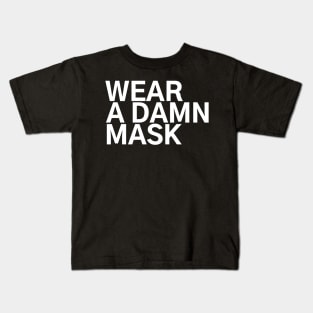 #WearADamnMask Wear A Damn A Mask Kids T-Shirt